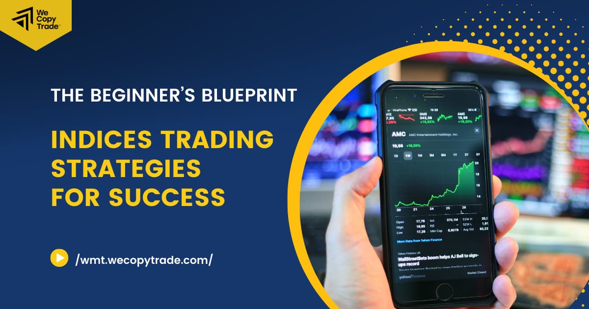 The Beginner's Blueprint: Indices Trading Strategies for Success