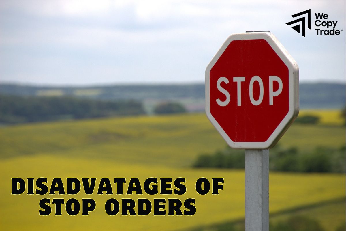 Disadvantages of Stop Orders