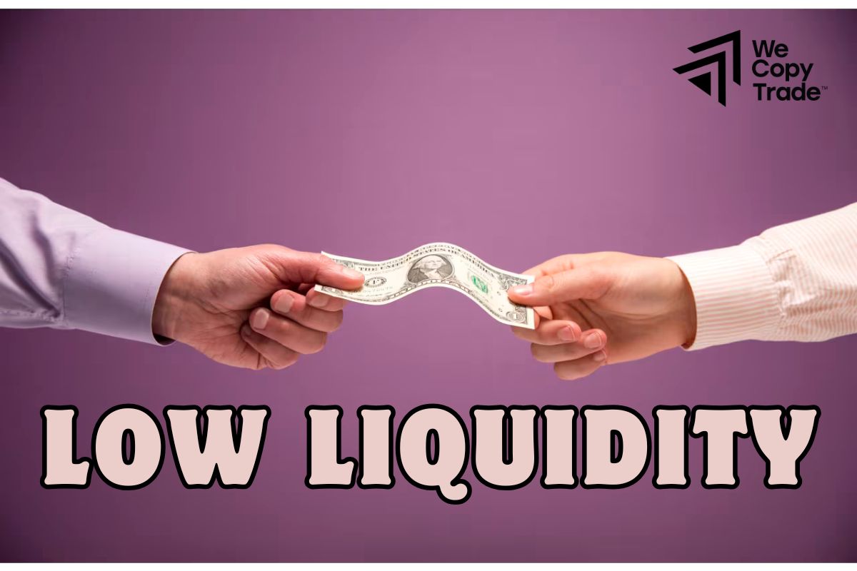Low liquidity