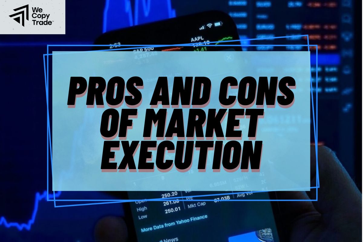 Pros and Cons of Market Execution